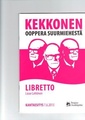 Kekkos-oopperaa oli helppo seurata libreton avulla, mutta myös ilman sitä.
